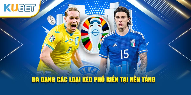 Đa dạng các loại kèo phổ biến tại nền tảng