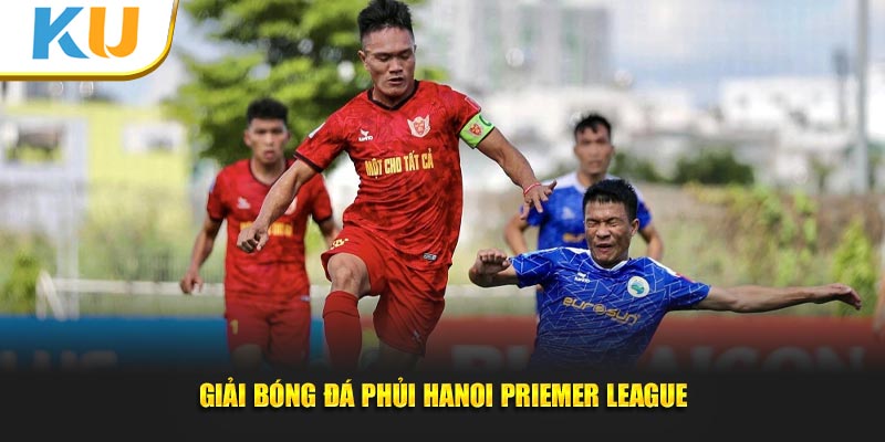 Giải bóng đá Phủi Hanoi priemer league
