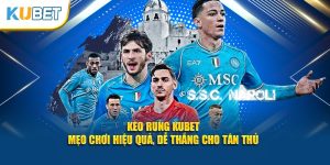 Kèo rung kubet