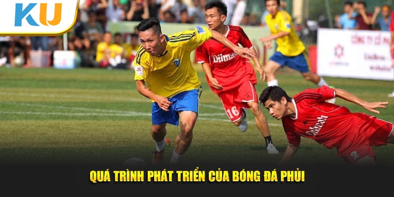 Quá trình phát triển của bóng đá phủi