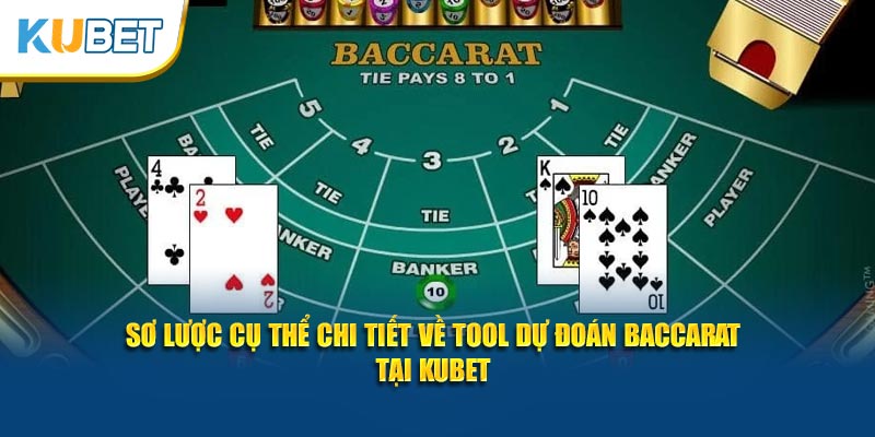 Sơ lược cụ thể chi tiết về Tool dự đoán baccarat tại Kubet