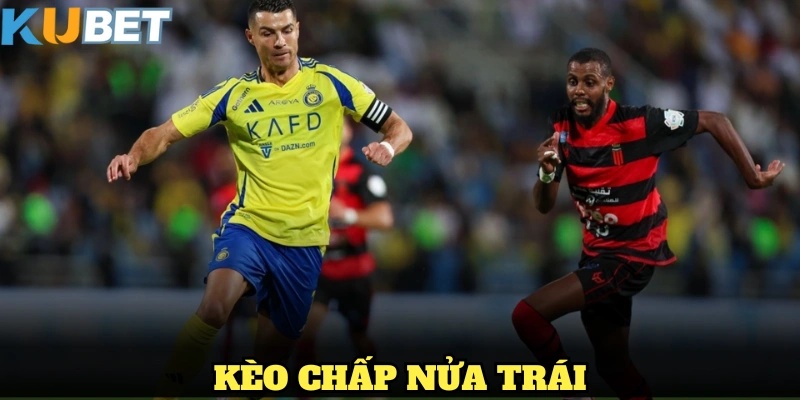 kèo chấp nửa trái là gì