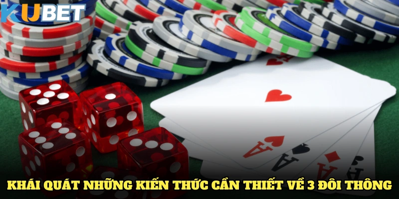 Khái quát những kiến thức cần thiết về 3 đôi thông