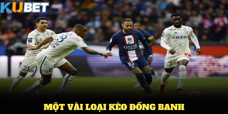 Một vài loại kèo đồng banh thường gặp nhất