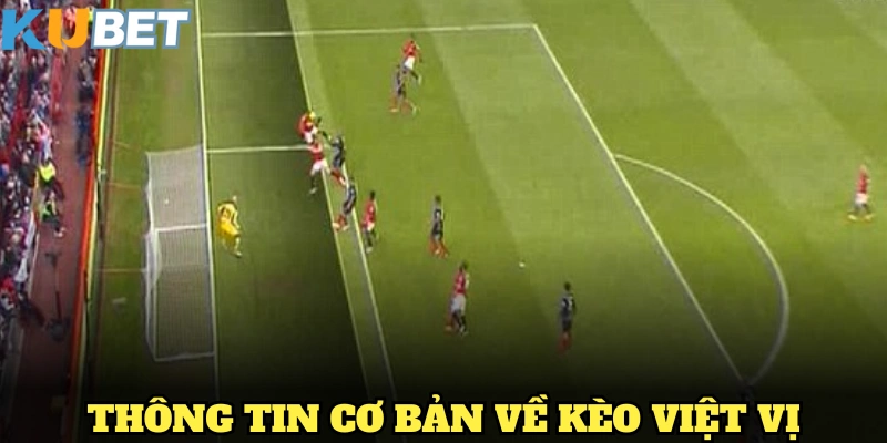 Khám phá những thông tin cơ bản về kèo việt vị dành cho người mới